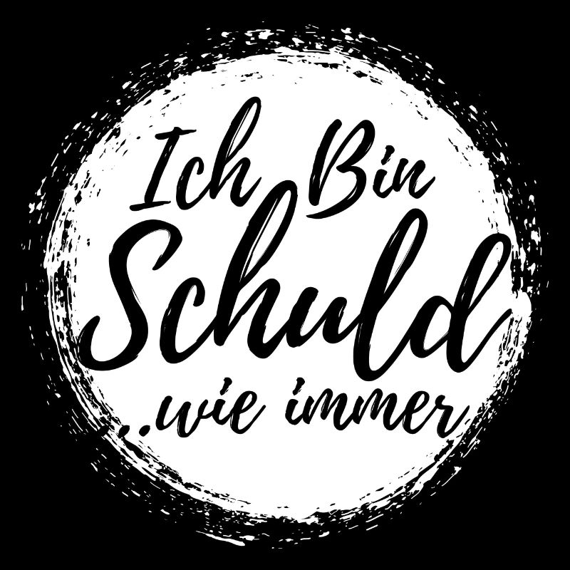 Ich Bin Schuld Witzig Sarkastisch Spruch Geschenk