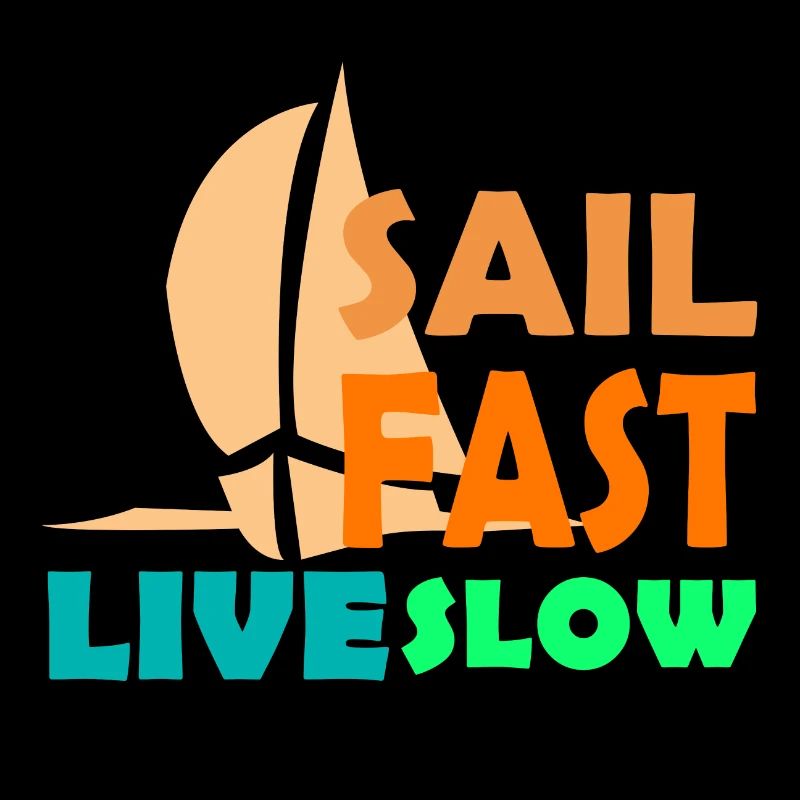 SAIL FAST LIVE SLOW Sailing Sailors Gift Idea