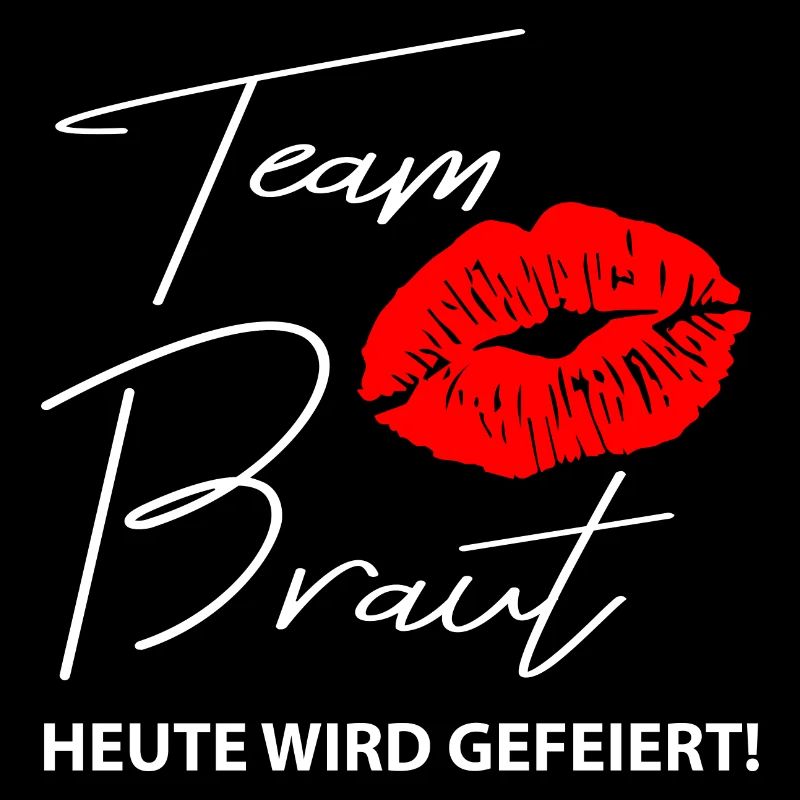 team braut "heute wird gefeiert" Küsschen.