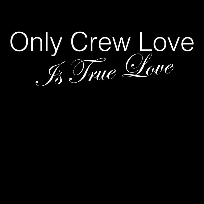 Only Crew Love Is True Love