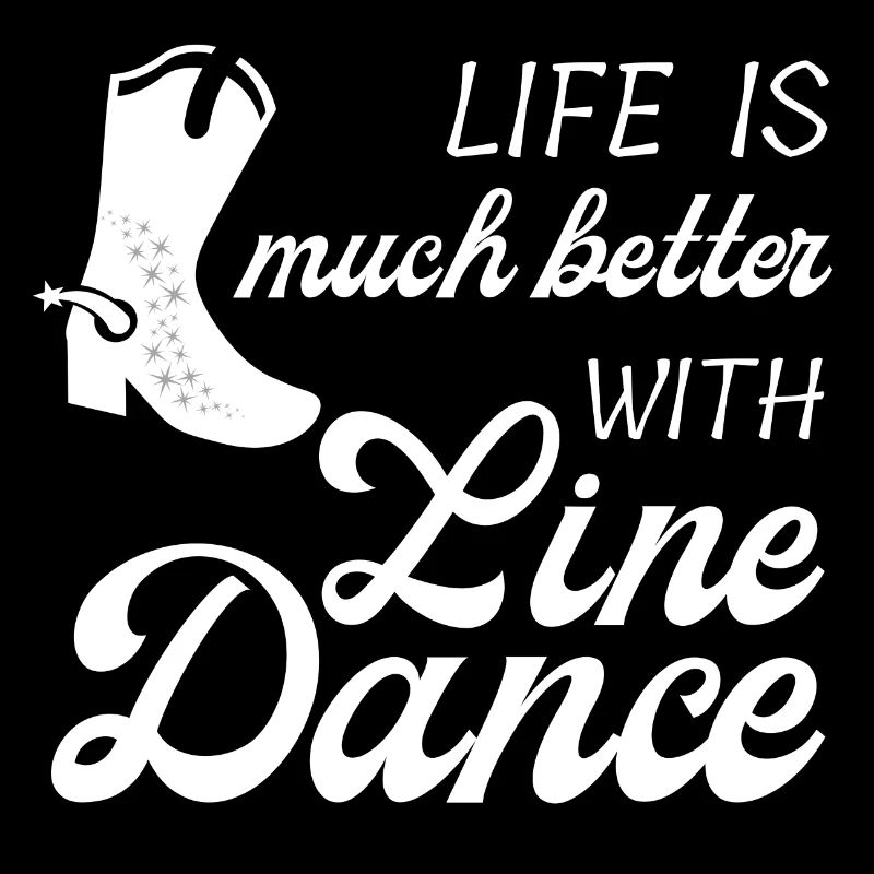 Geschenkidee: Live is much better with Line Dance