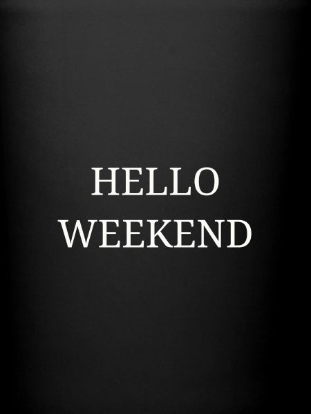Hallo Wochenende