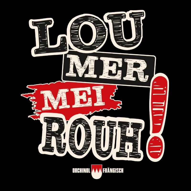 Lou mer mei Rouh!