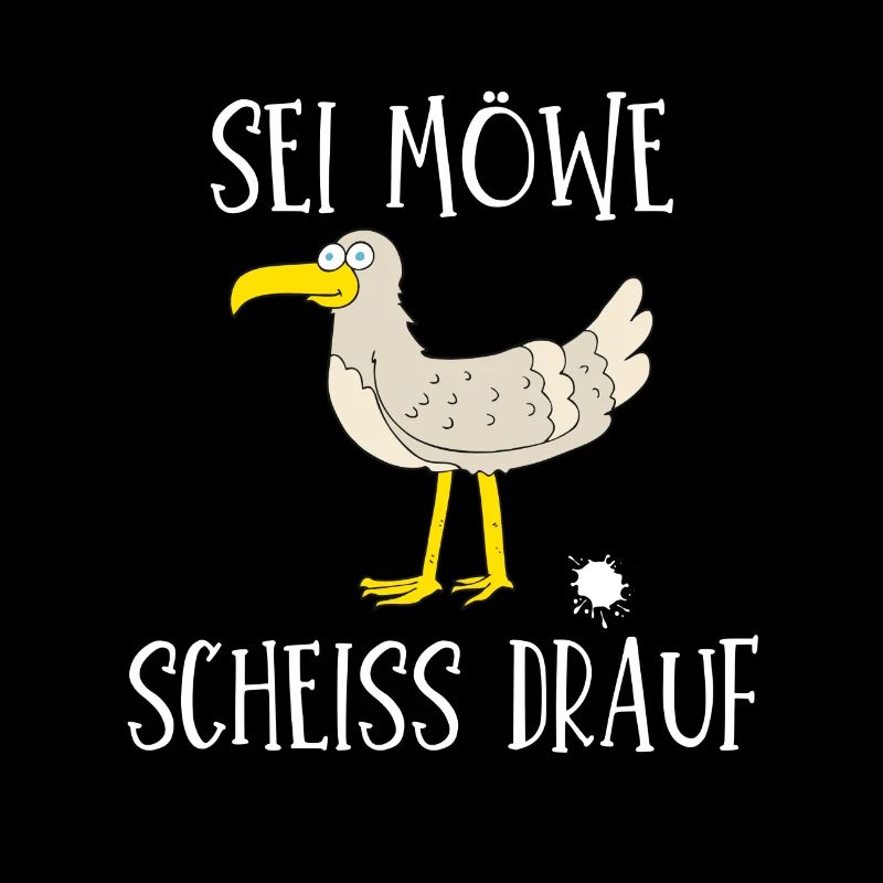 Sei Möwe, Schei* Drauf | Cooles & lustiges Design