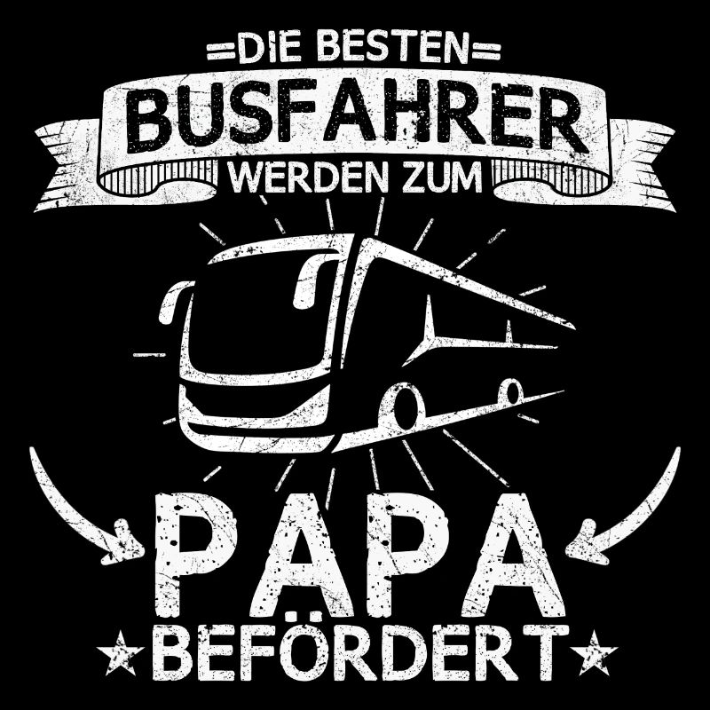 Busfahrer Bus Reisebus Fernbus Papa Beruf Spruch