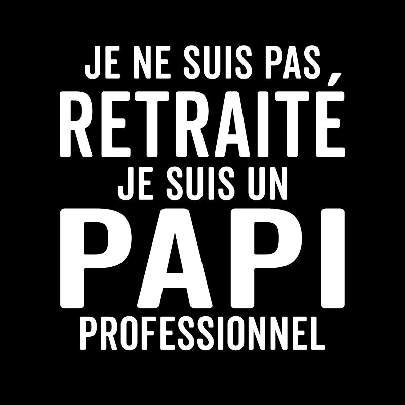 Je ne suis pas retraité je suis un papi