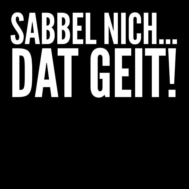 Sabbel Nich Dat Geit Plattdeutsch Moin Geschenk