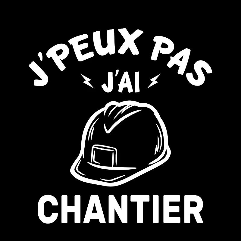 j'peux pas j'ai chantier