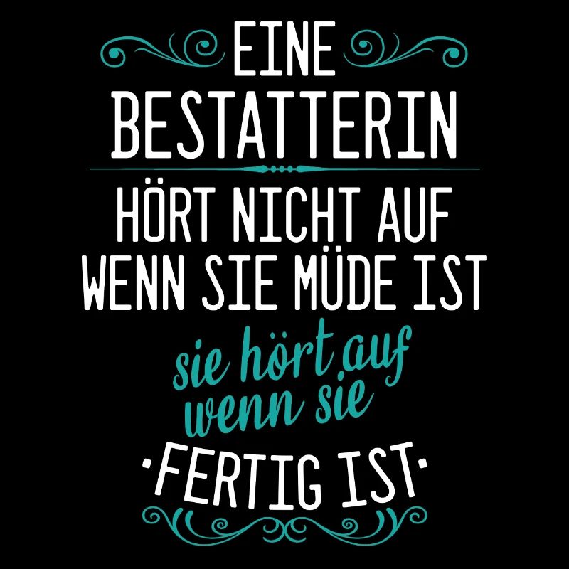 Bestatter Bestatterin Bestatten Beruf Spruch