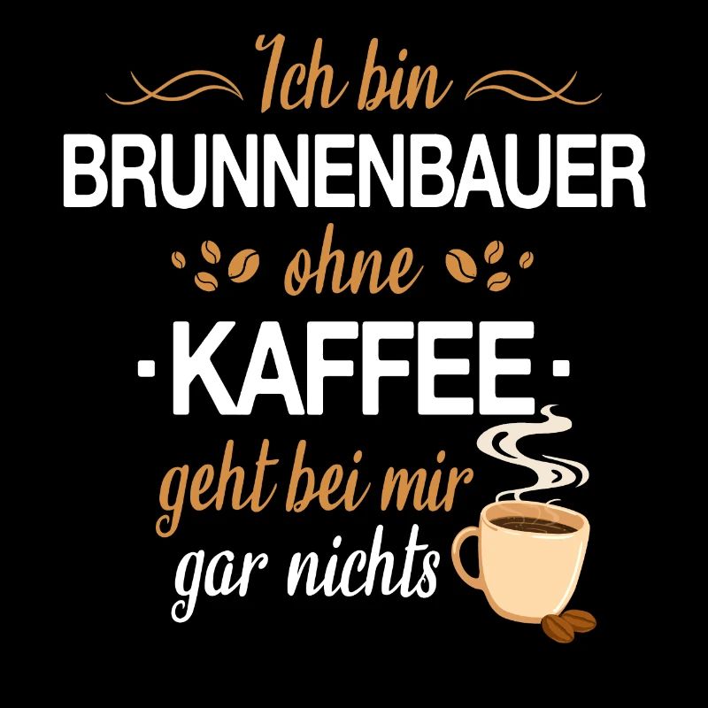 Brunnenbauer Brunnenbau Bauarbeiter Beruf Spruch