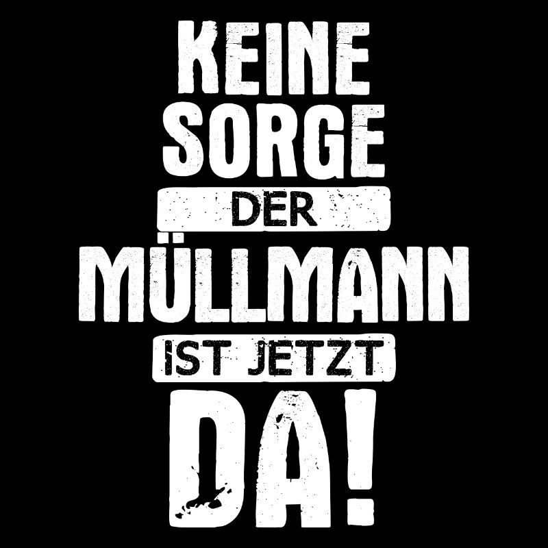Müllmann Müllmänner Müllabfuhr Beruf Spruch