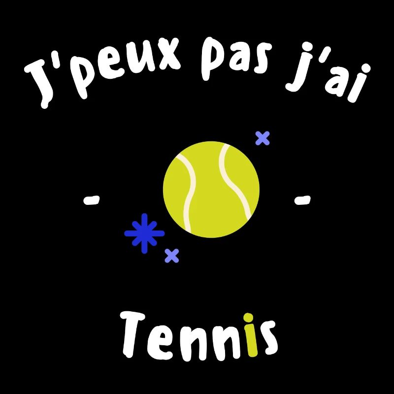 J peux pas j ai Tennis