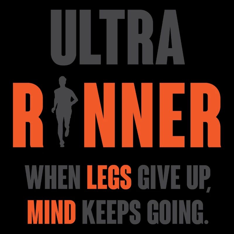 Ultra Runner. When Legs Give Up, Mind Keeps Going.