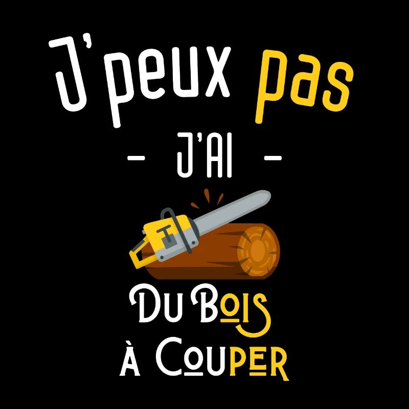 J'peux pas j'ai du bois à couper