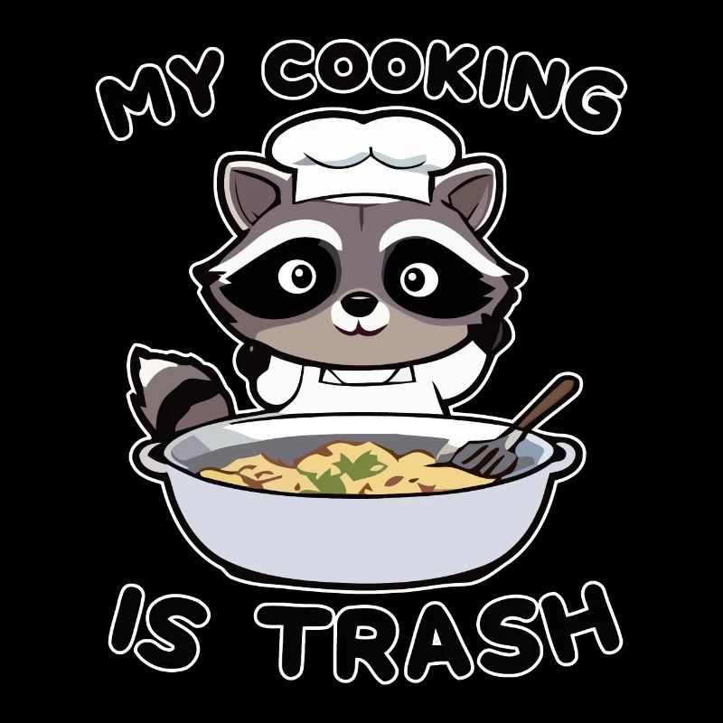 Witziger Waschbär Koch "My cooking is trash"