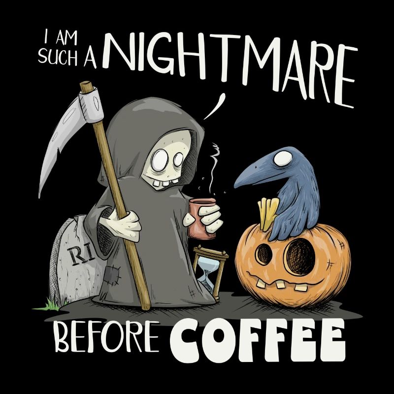 Nightmare Before Coffee! Small Coffee Death