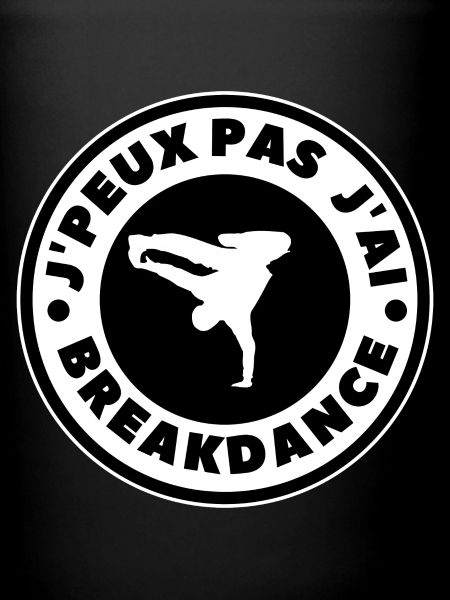 Je Peux Pas J'ai Breakdance