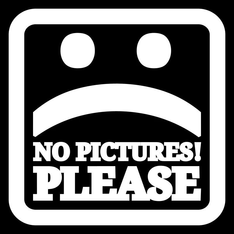 No pictures please