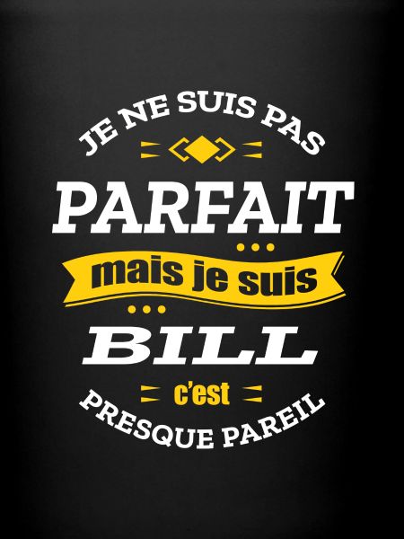 BILL PARFAIT - PRENOM BILL