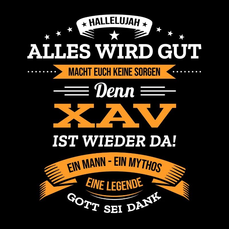 ALLES WIRD GUT, DIE LEGENDE XAV IST DA