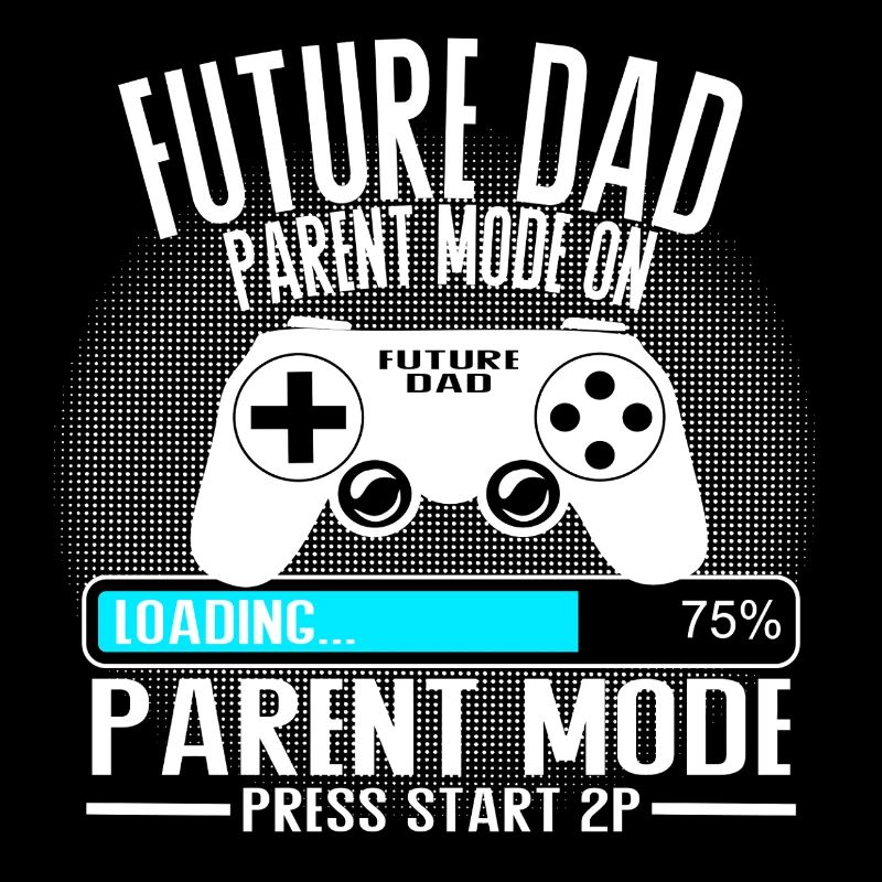 Future Dad – Parent Mode On