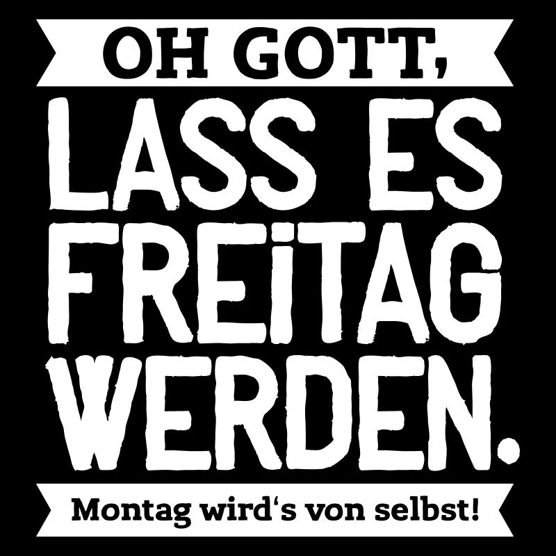 Lass es Freitag werden!