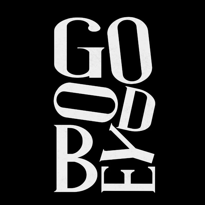 good bye
