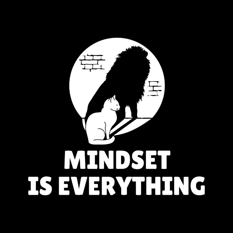 Mindset Is Everything Cat Lion