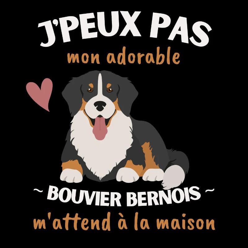 J'peux pas, mon Bouvier Bernois m'attend!