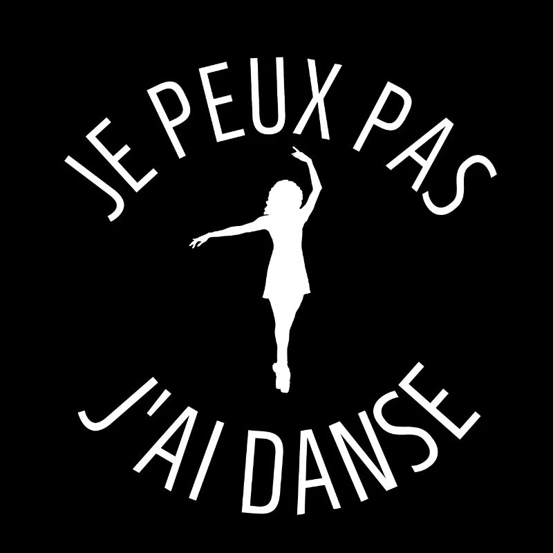 JE PEUX PAS J'AI DANSE