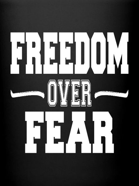 FREEDOM OVER FEAR