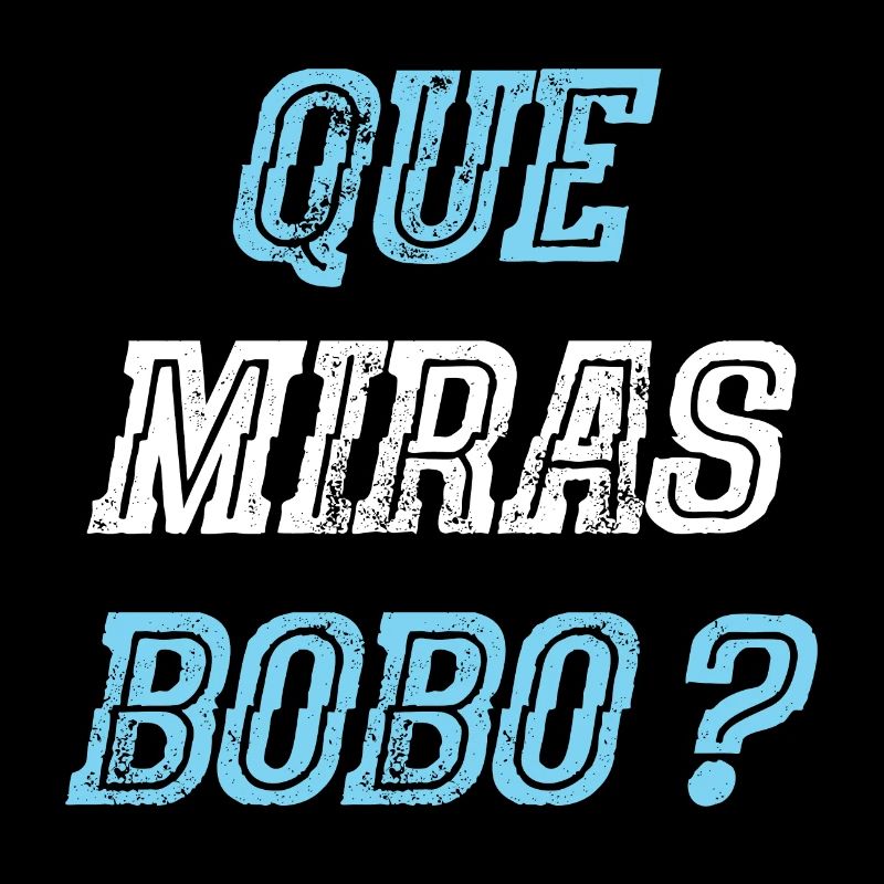 Que miras Bobo