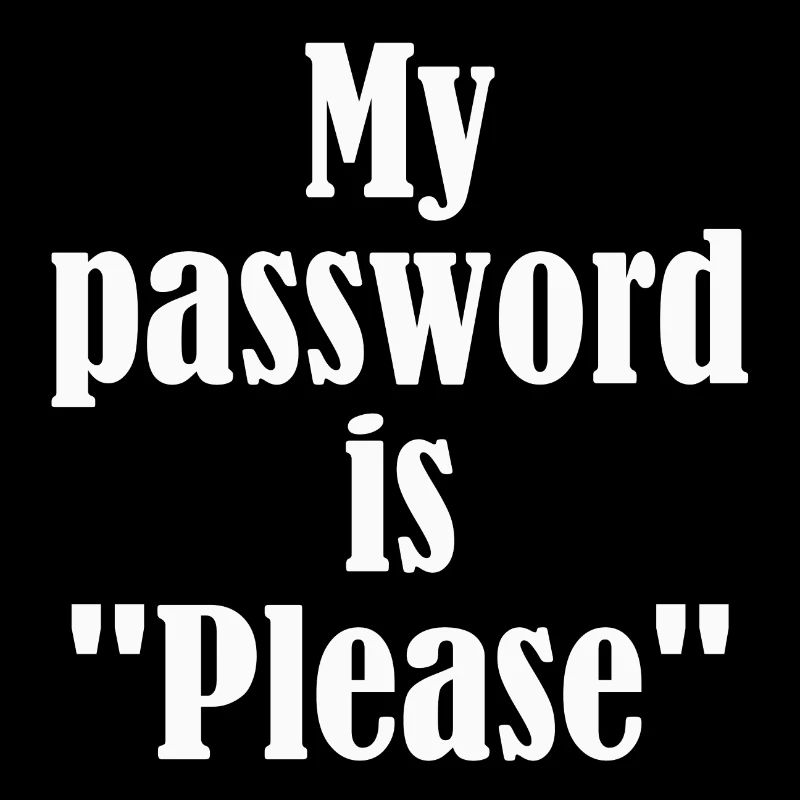 My Password is Please - white