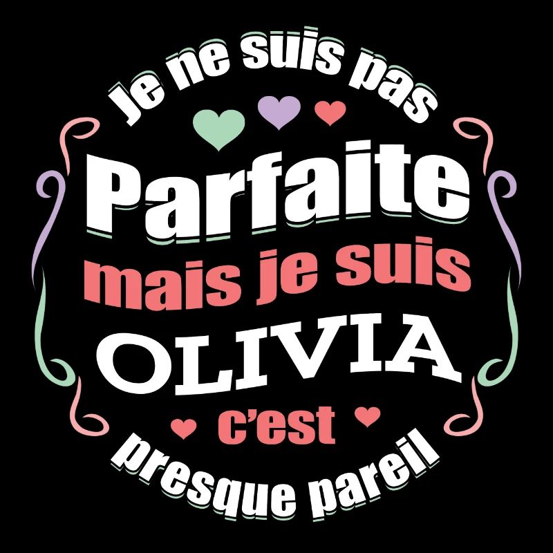OLIVIA PARFAITE - PRENOM OLIVIA