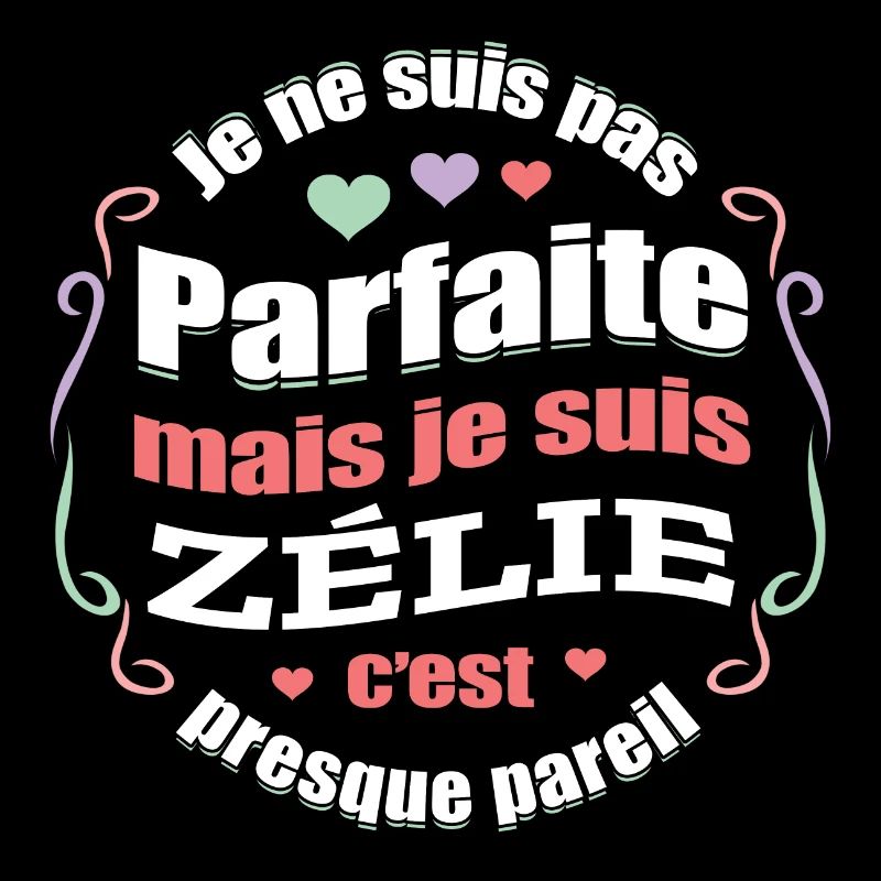 ZÉLIE PARFAITE - PRENOM ZÉLIE