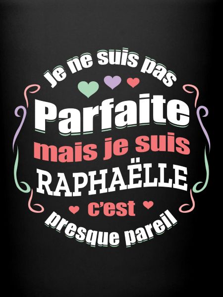 RAPHAËLLE PARFAITE - PRENOM RAPHAËLLE