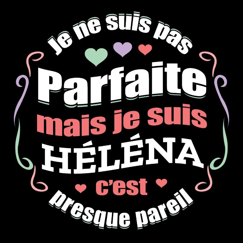 HÉLÉNA PARFAITE - PRENOM HÉLÉNA