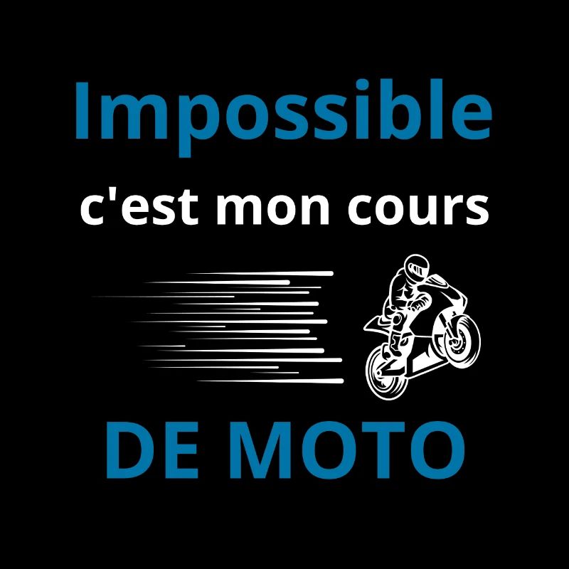 Impossible, c'est mon cours de moto