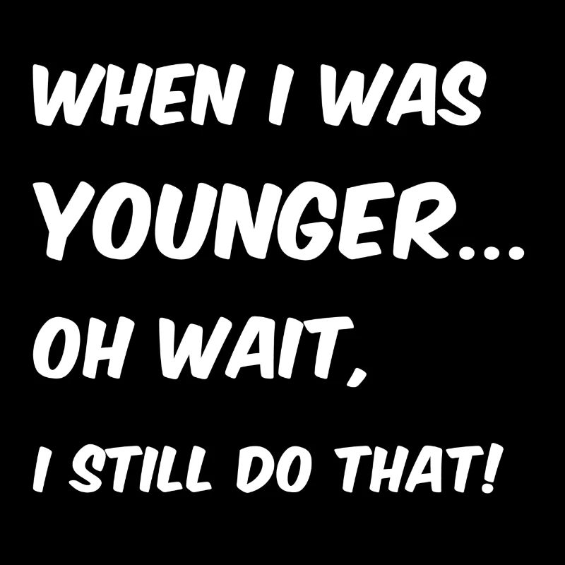 When I was younger