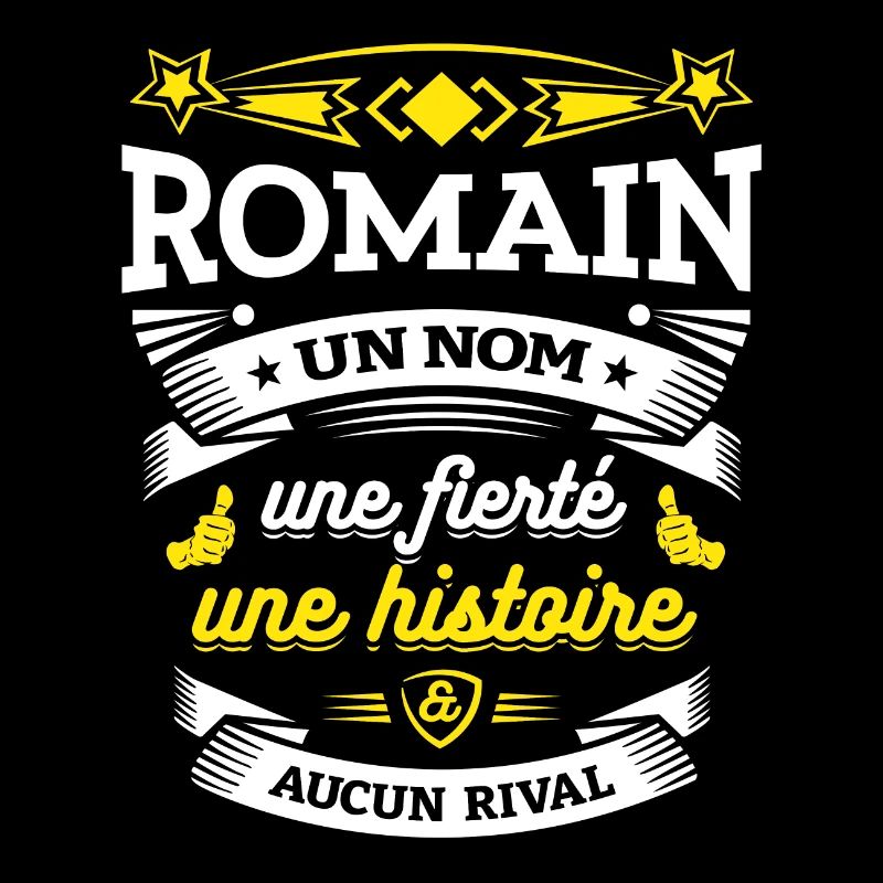 ROMAIN UN NOM UNE FIERTÉ AUCUN RIVAL