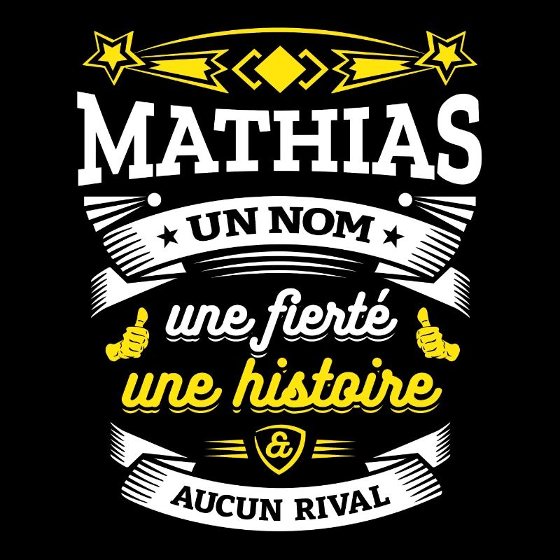 MATHIAS UN NOM UNE FIERTÉ AUCUN RIVAL