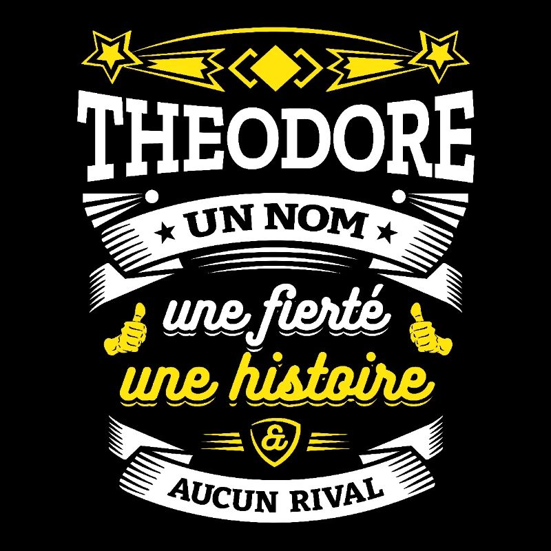 THEODORE UN NOM UNE FIERTÉ AUCUN RIVAL