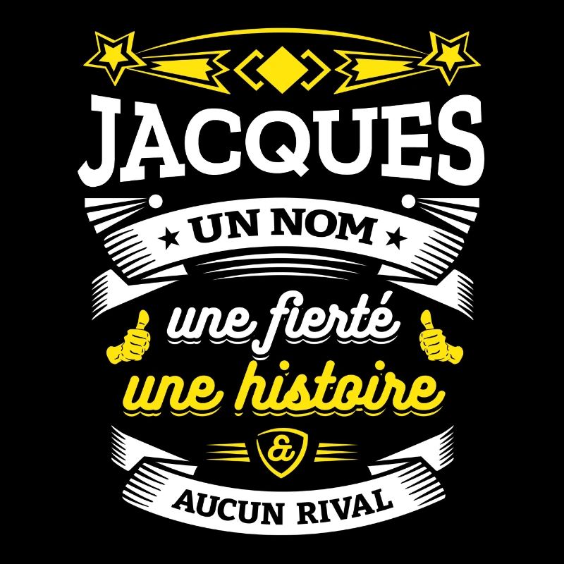 JACQUES UN NOM UNE FIERTÉ AUCUN RIVAL