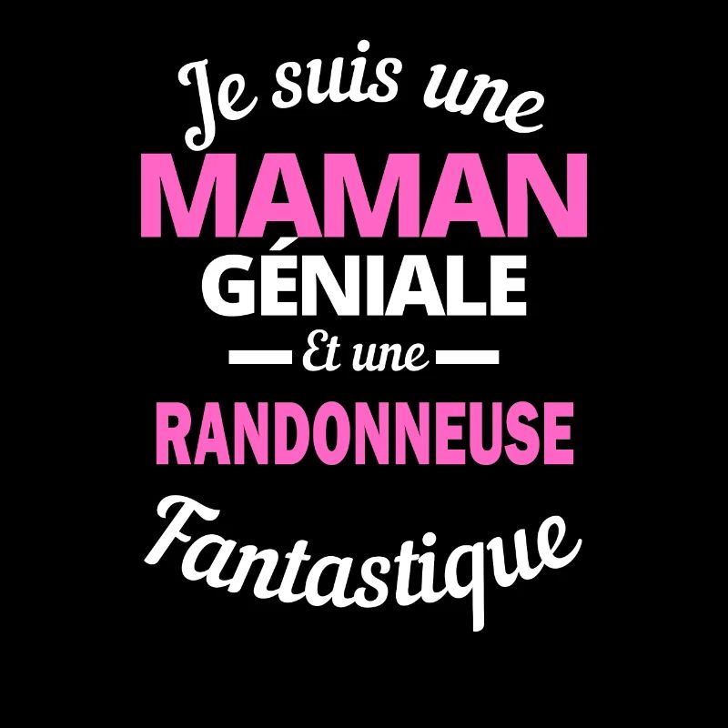 Je suis une Maman géniale Et une randonneuse