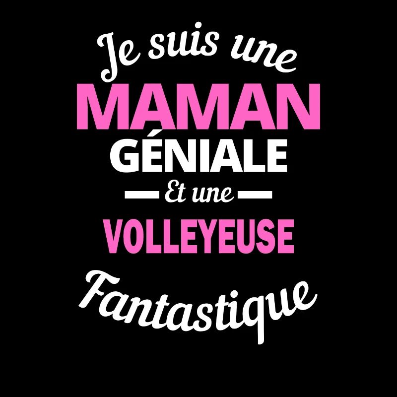 Je suis une Maman géniale Et une volleyeuse