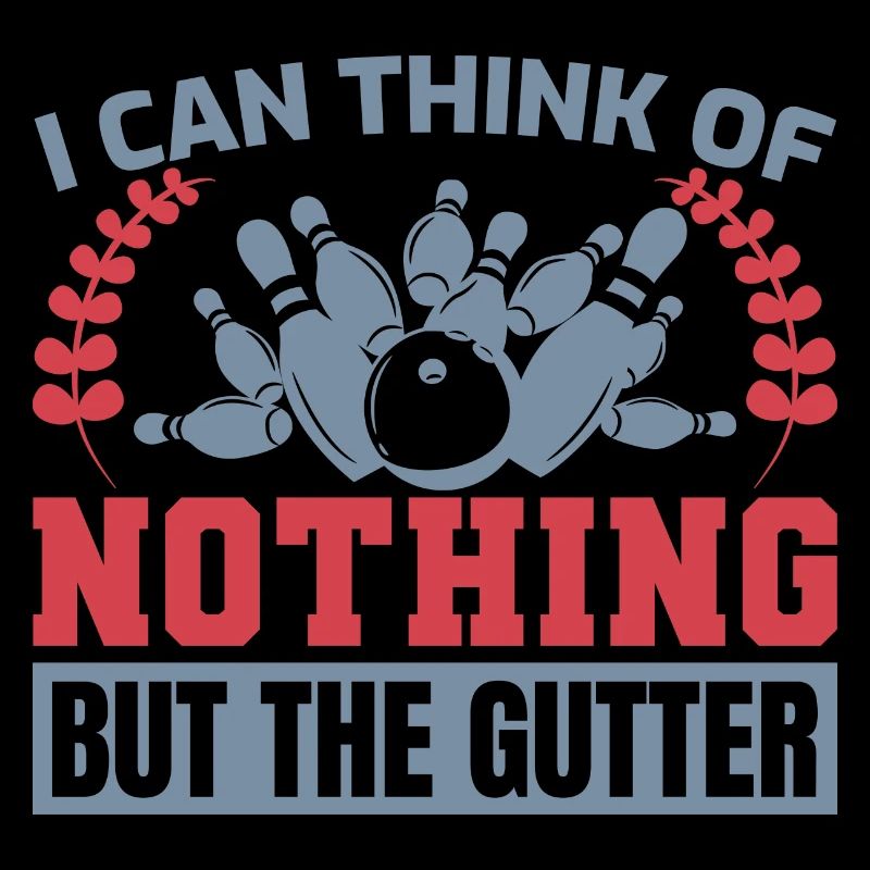 I Can Think Of Nothing But The Gutter