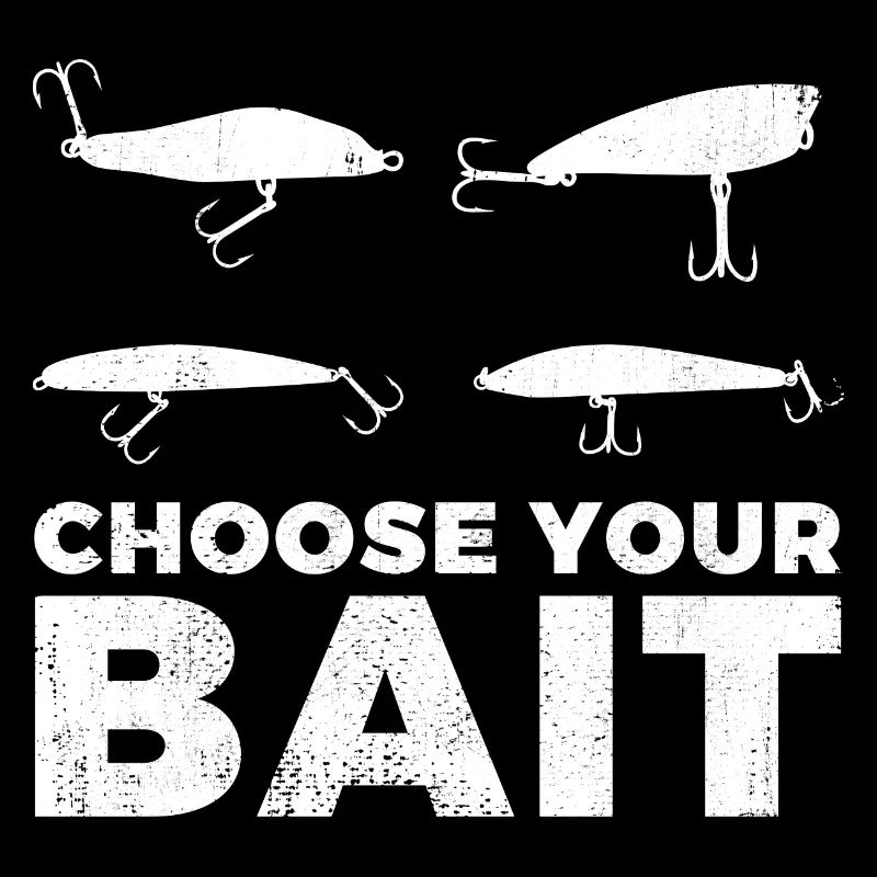 Choose your bait