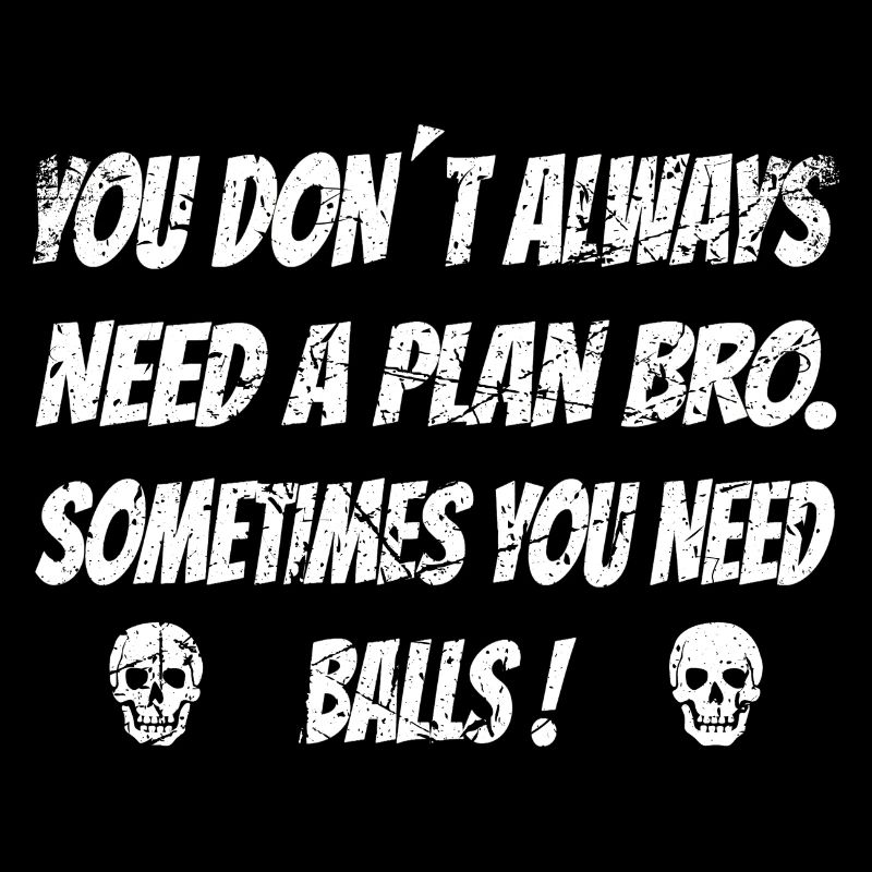 Sometimes you don't need a plan, biker motorcycle