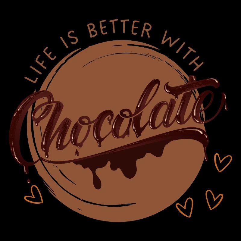 La vie est meilleure avec le chocolat - Chocolate Lover