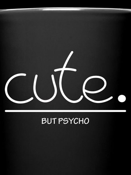 Cute - But Psycho